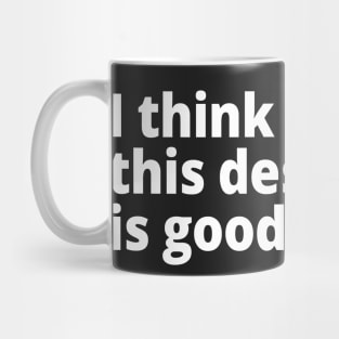 I think this design is good enough. Mug